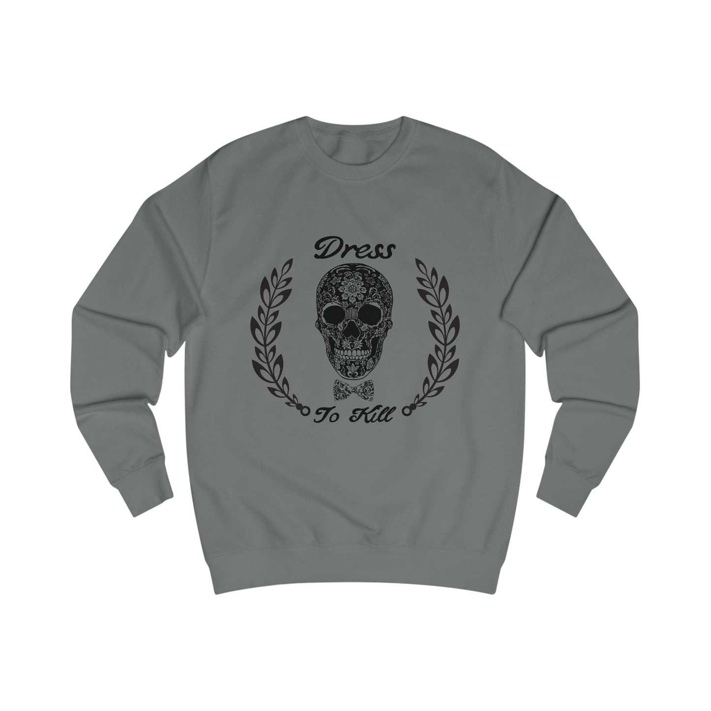 "Dress To Kill" Sweatshirt