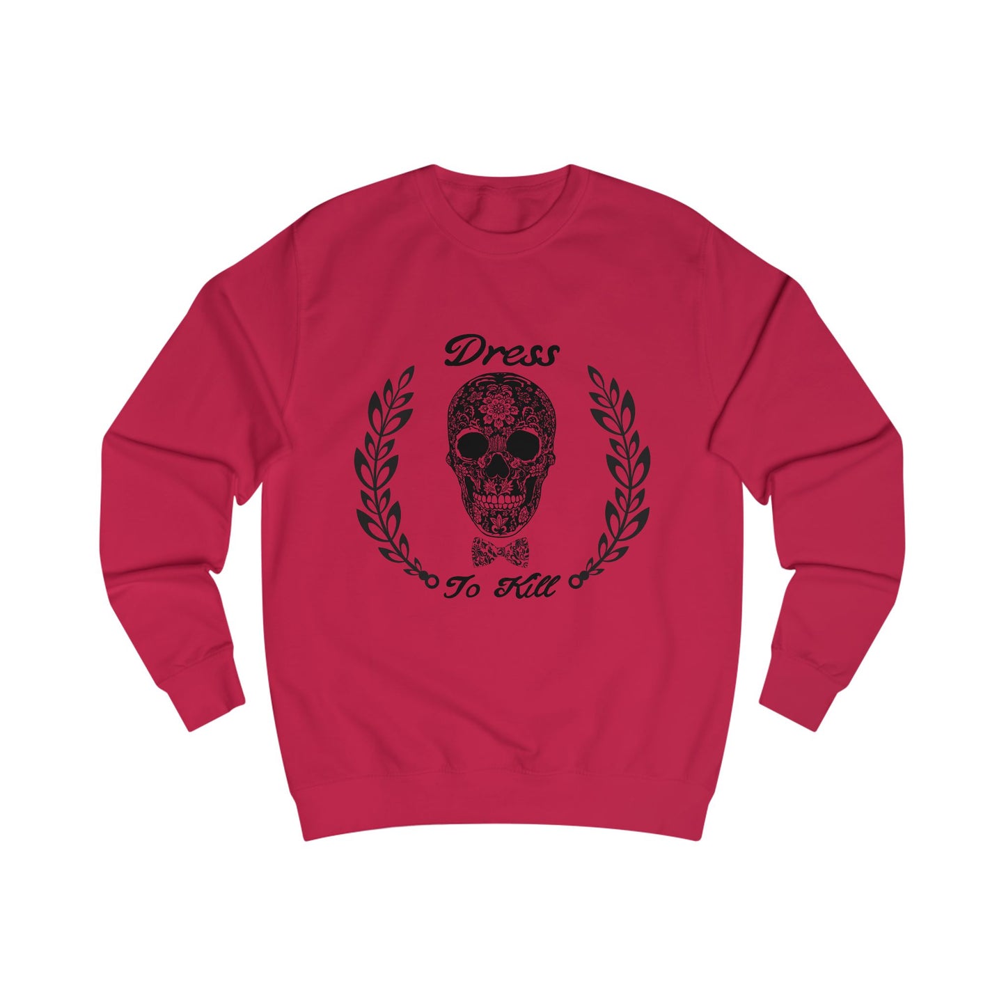 "Dress To Kill" Sweatshirt