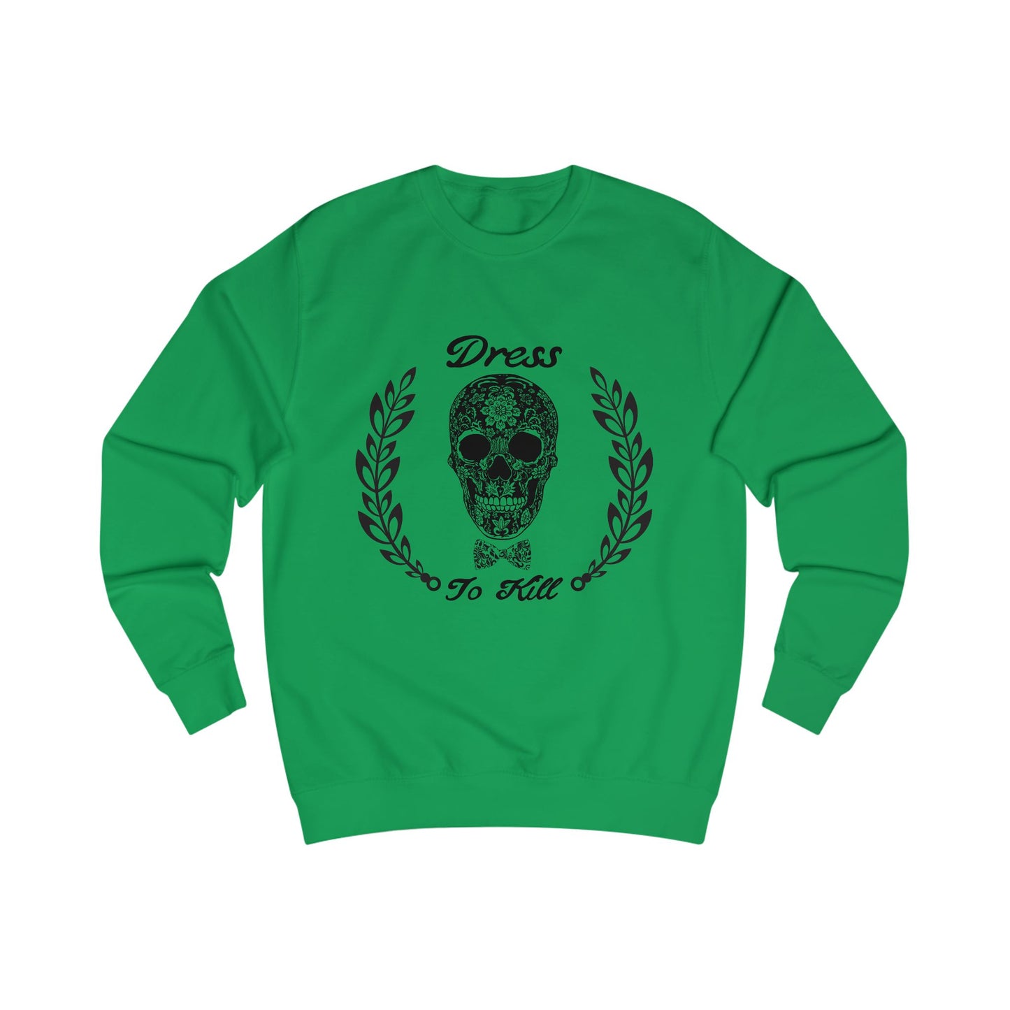 "Dress To Kill" Sweatshirt