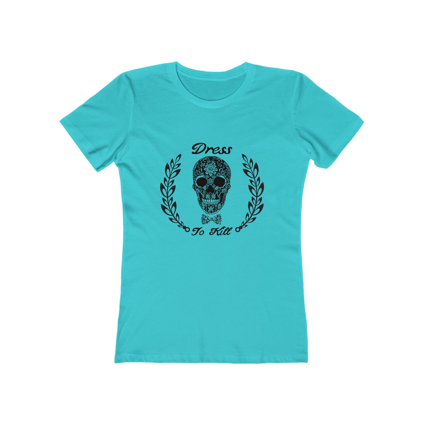 "Dress To Kill" Women's Tee