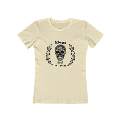 "Dress To Kill" Women's Tee