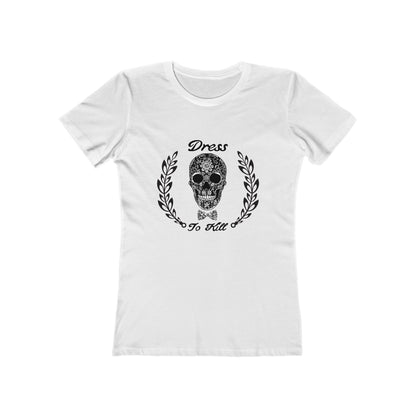 "Dress To Kill" Women's Tee