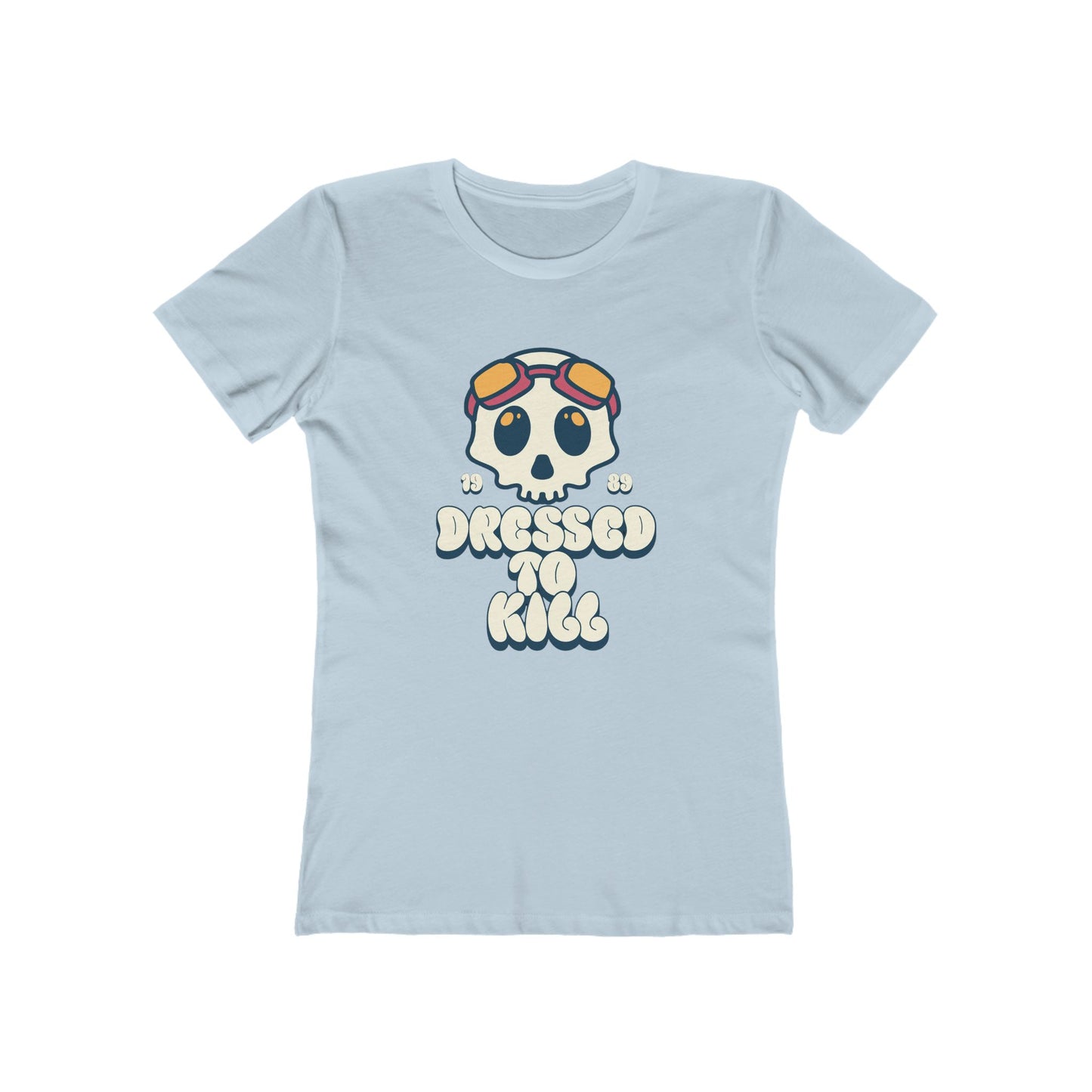 "Dressed To Kill" Women's Tee