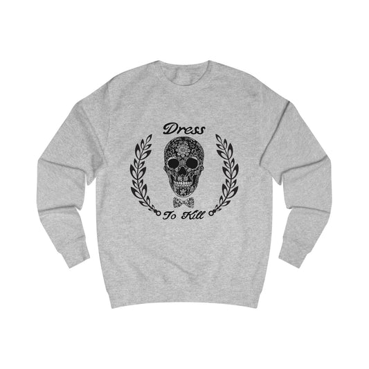 "Dress To Kill" Sweatshirt