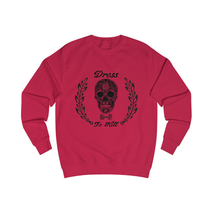 "Dress To Kill" Sweatshirt