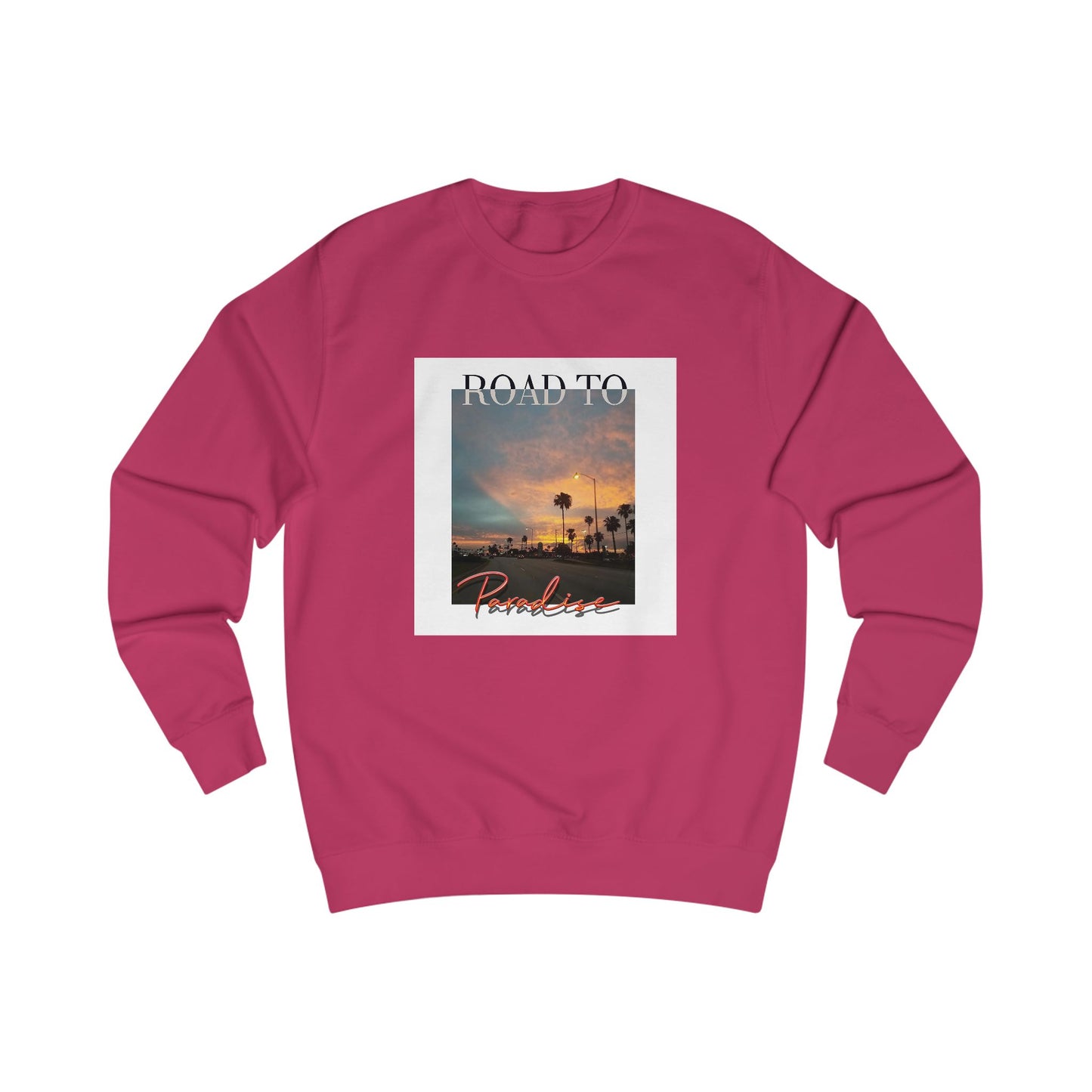 "Road To Paradise" Sweatshirt
