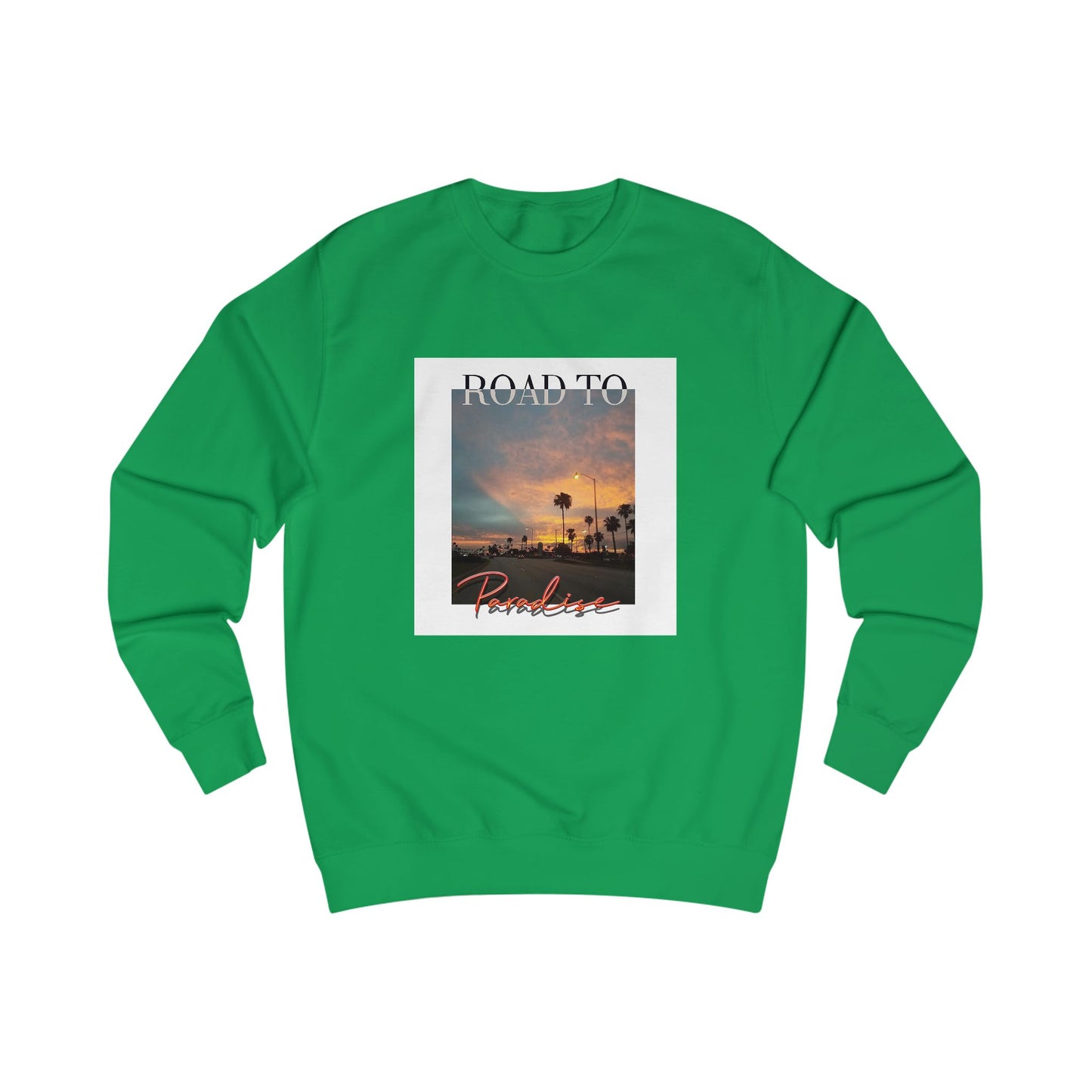"Road To Paradise" Sweatshirt