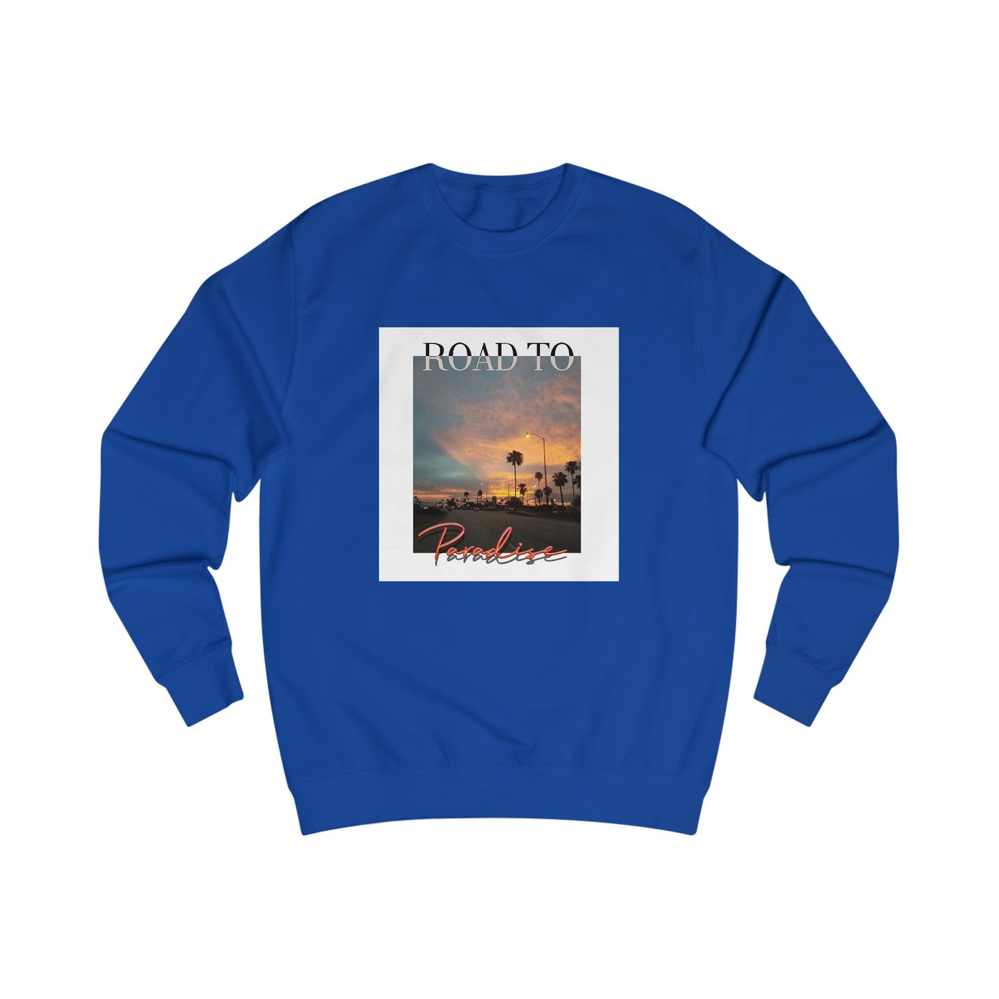 "Road To Paradise" Sweatshirt