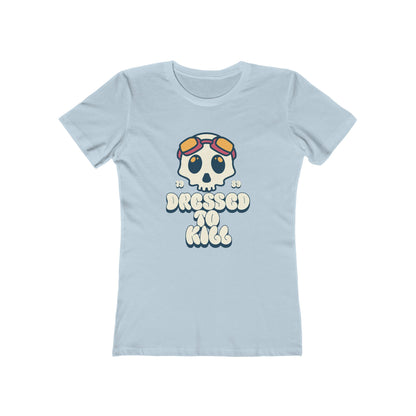 "Dressed To Kill" Women's Tee