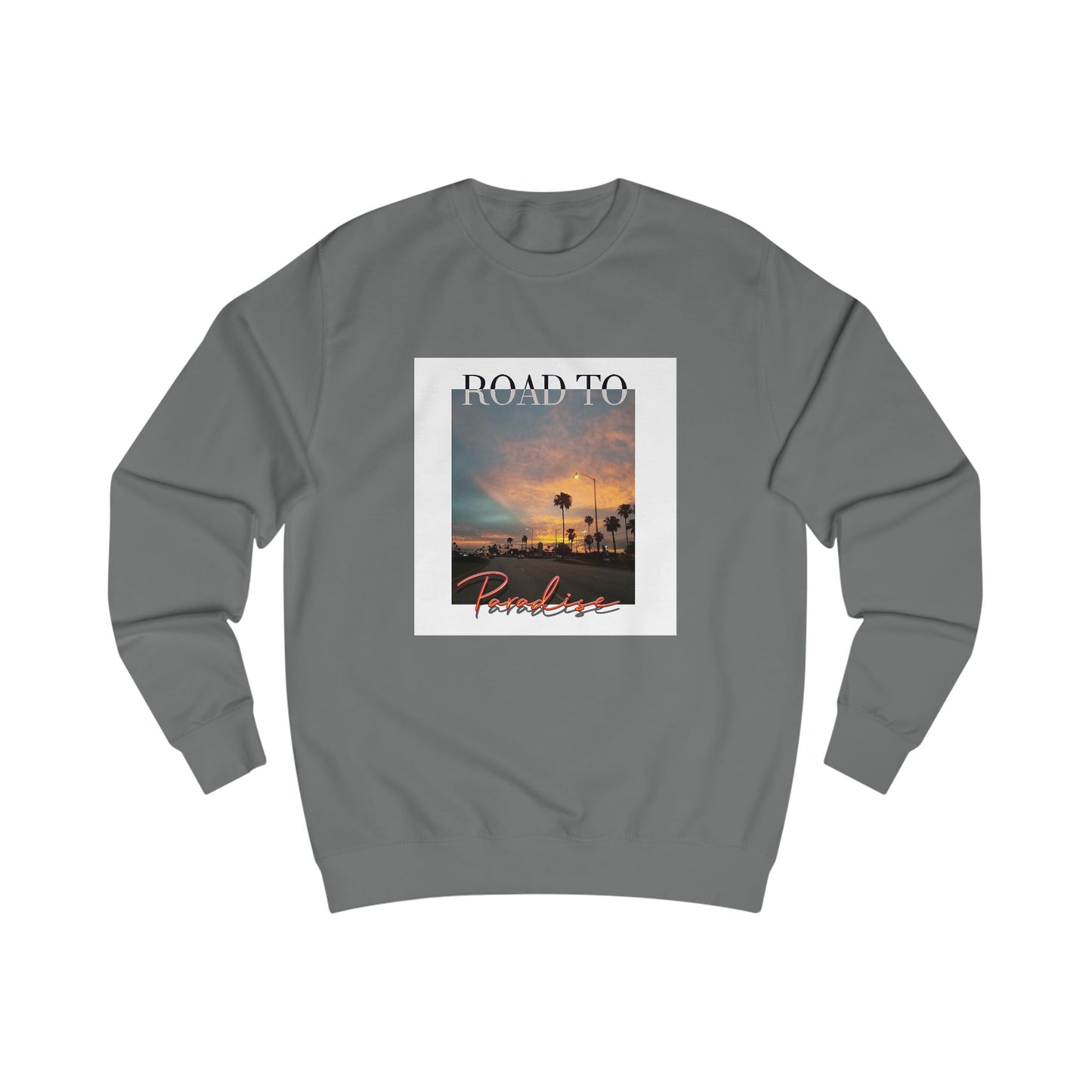 "Road To Paradise" Sweatshirt