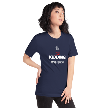 "No Kidding" T-Shirt